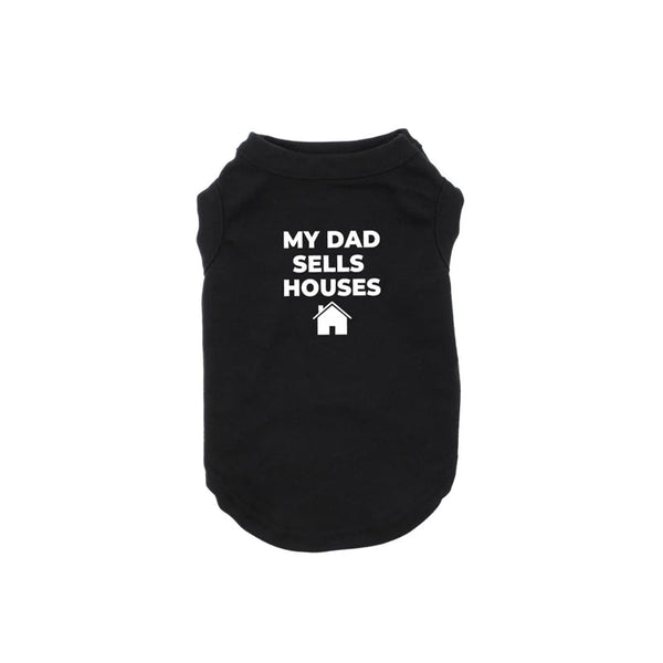 My Dad Sells Houses Dog Shirt
