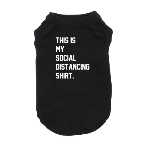 Social Distancing Dog Shirt