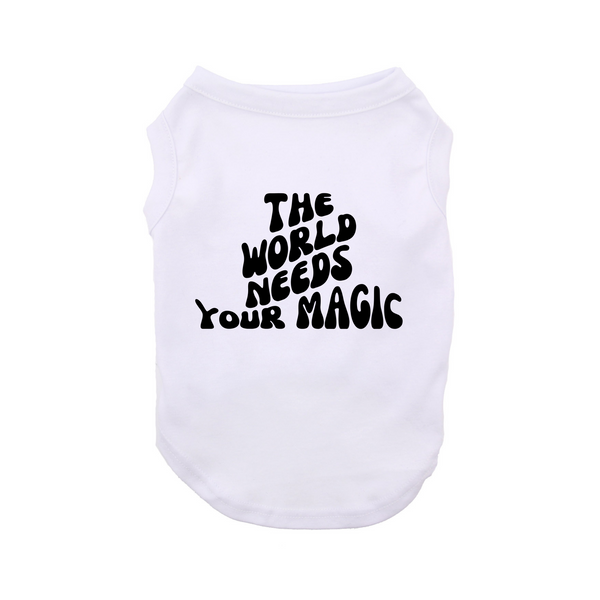 Dog Shirt Holiday Halloween The World Needs Your Magic