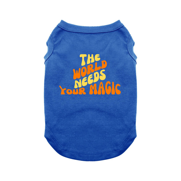 Dog Shirt Holiday Halloween The World Needs Your Magic