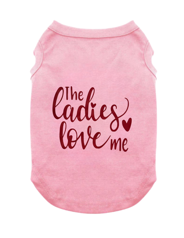 THE LADIES LOVE ME DOG SHIRT