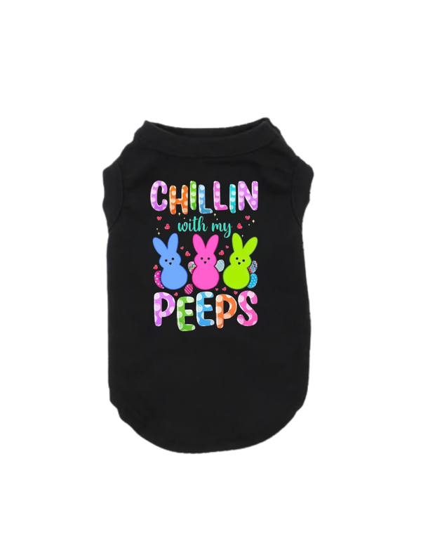 CHILLIN WITH MY PEEPS EASTER DOG SHIRT