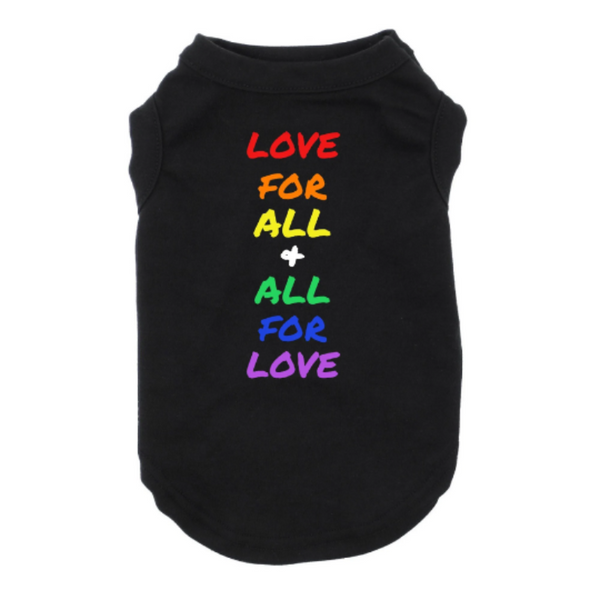 Love for All and All for Love Pet Shirt