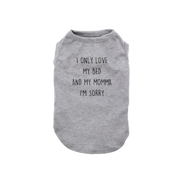 I Only Love My Bed Pet Shirt Dog Shirt