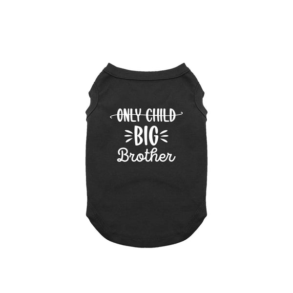 Only Child To Big Brother Dog Shirt