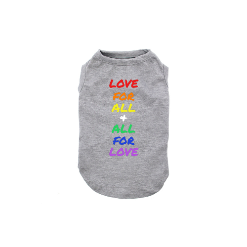 Love for All and All for Love Pet Shirt