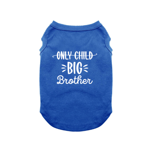 Only Child To Big Brother Dog Shirt