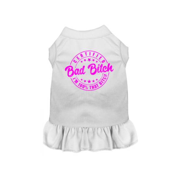 Certified Bad Bitch Dog Dress Pet Dress Cat Dress