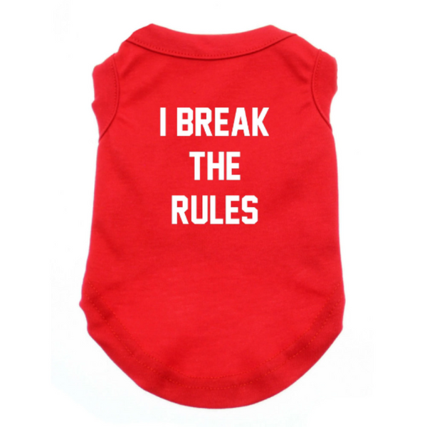 I Break The Rules Dog Shirt Pet Shirt Dog