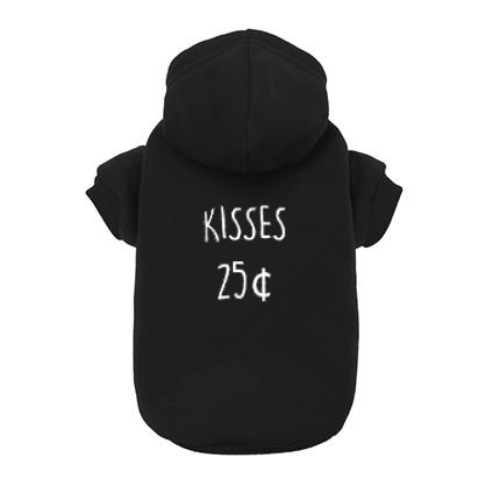 Kisses 25 Cents Dog Hoodie