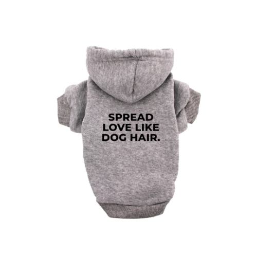 Dog Hoodie Spread Love Like Dog Hair