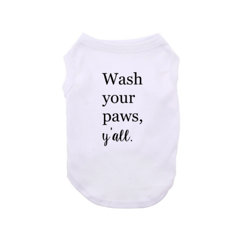 Dog Shirt Pet Wash Your Paws Y'all