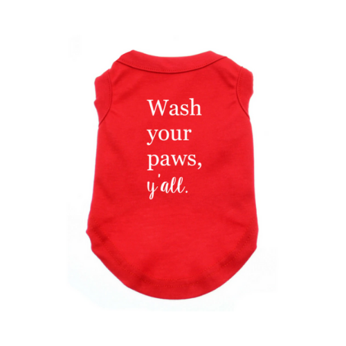 Dog Shirt Pet Wash Your Paws Y'all