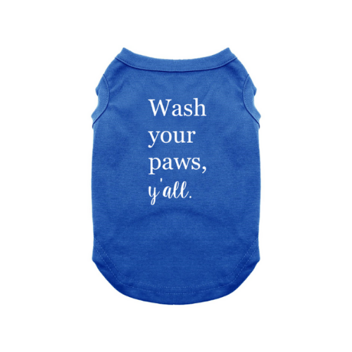 Dog Shirt Pet Wash Your Paws Y'all