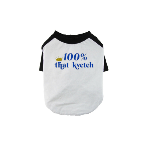 100% That Kvetch Raglan Shirt Dog