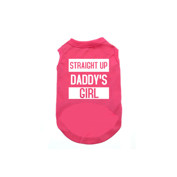 Straight Up Daddy's Girl Dog Shirt